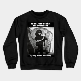 Joan Jett-Blakk for President Crewneck Sweatshirt